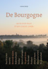 De Bourgogne. Meer dan wijn & het goede leven.